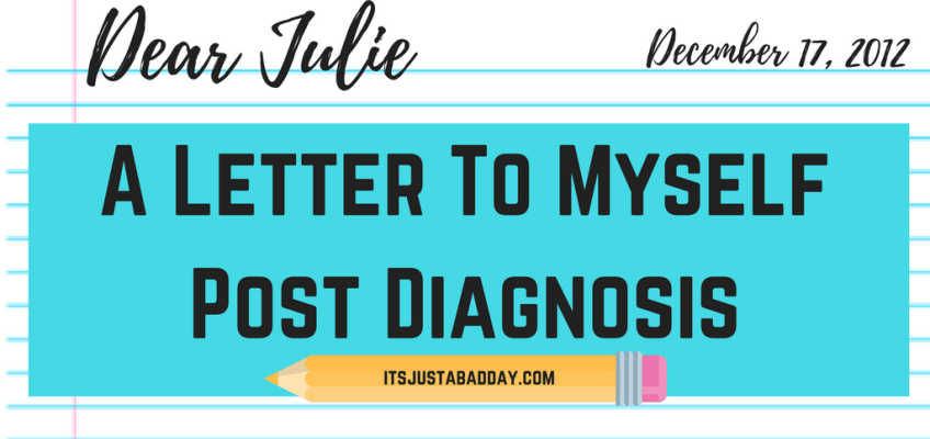 dear-julie-a-letter-to-myself-post-diagnosis